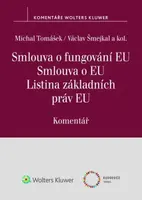 Smlouva o fungování EU Smlouva o EU Listina základních práv EU - Komentář - Michal Tomášek
