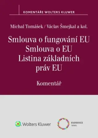 Smlouva o fungování EU Smlouva o EU Listina základních práv EU - Komentář - Michal Tomášek