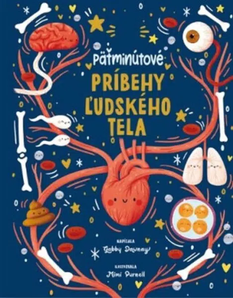 Päťminútové príbehy ľudského tela - Gabby Dawney, Mimi Purnell