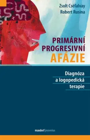 Primární progresivní afázie - Zsolt Cséfalvay, Robert Rusina