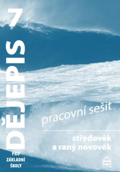 Dějepis pro základní školy 7, středověk a raný novověk, pracovní sešit - Veronika Válková