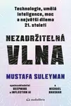 Nezadržitelná vlna - Mustafa Suleyman, Michael Bhaskar