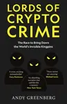 Lords of Crypto Crime - Greenberg Andy