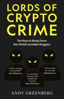 Lords of Crypto Crime - Greenberg Andy