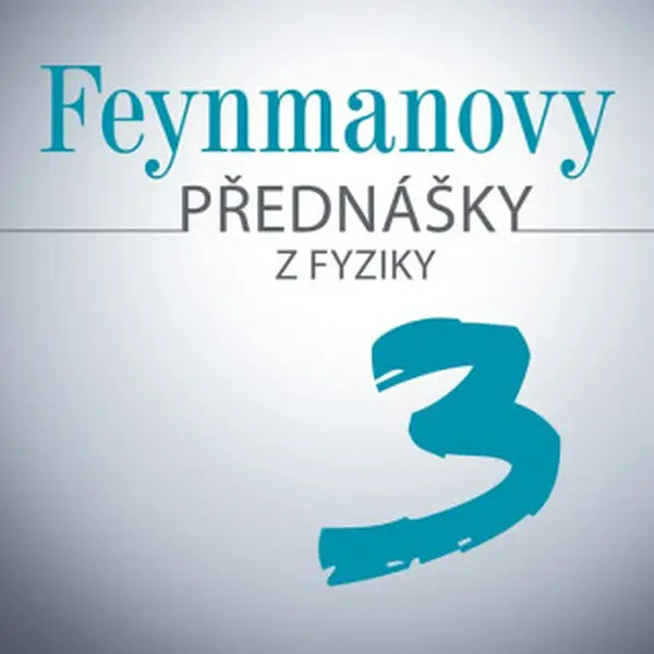 Feynmanovy přednášky z fyziky - revidované vydání - 3.díl - Richard Phillips Feynman