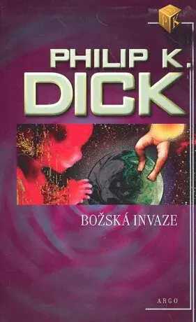 Božská invaze - Philip K. Dick