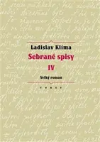 Sebrané spisy IV - Velký roman - Ladislav Klíma, Erika Abrams