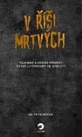 V říši mrtvých - Tajemné a děsivé příběhy české literatury 19. století - kolektiv autorů