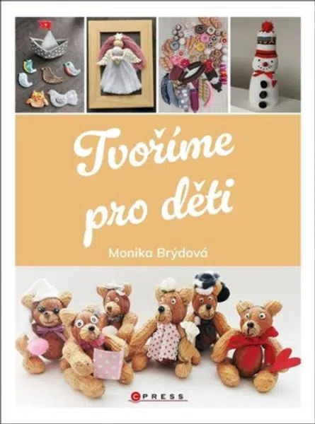 Tvoříme pro děti - Monika Brýdová