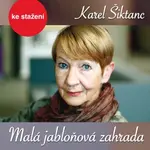 Malá jabloňová zahrada - Karel Šiktanc - audiokniha
