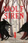 Wolf Siren - Beth Oâ€™Brien