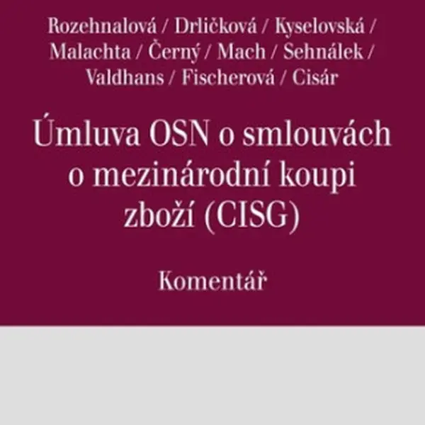 Úmluva OSN o smlouvách o mezinárodní koupi zboží - Naděžda Rozehnalová, Jiří Valdhans, Filip Černý, Klára Drličková, Tereza Kyselovská, David Sehnálek