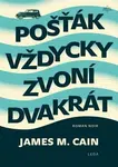 Pošťák vždycky zvoní dvakrát - James M. Cain, René Senko
