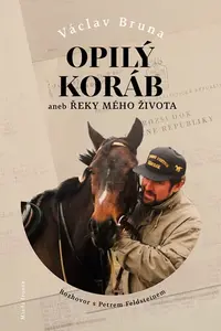 Opilý koráb aneb Řeky mého života - Václav Bruna