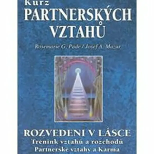 Kurz partnerských vztahů - Mazur Josef A., Rosemarie G. Pade