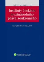 Instituty českého mezinárodního práva soukromého - Naděžda Rozehnalová