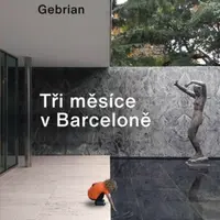 Tři měsíce v Barceloně - Adam Gebrian