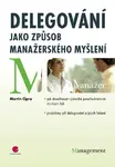 Delegování jako způsob manažerského myšlení - Martin Cipro