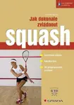 Jak dokonale zvládnout squash - Dominik Šácha - e-kniha