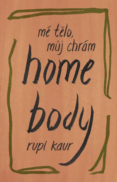 Home Body - Mé tělo, můj chrám - Rupi Kaur - e-kniha