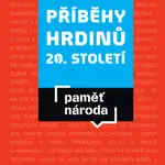Příběhy hrdinů 20. a 21. století - Paměť národa - e-kniha