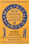 Rok života v starovekom Egypte - Donald P. Ryan