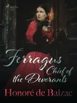 Ferragus, Chief of the Devorants - Honoré De Balzac - e-kniha