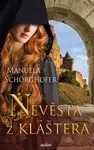 Nevěsta z kláštera - Manuela Schörghofer