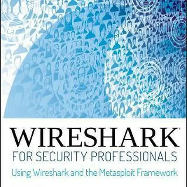 Wireshark for Security Professionals: Using Wireshark and the Metasploit Framework - Bullock Jessey