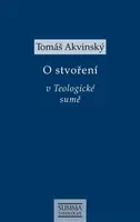 O stvoření v Teologické sumě - Tomáš Akvinský