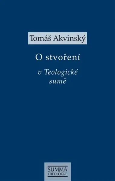 O stvoření v Teologické sumě - Tomáš Akvinský