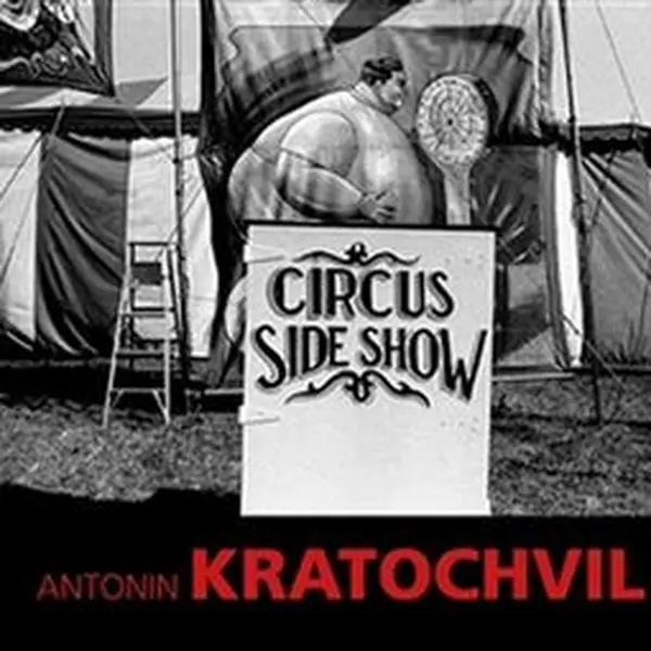 Circus Sideshow - Antonín Kratochvíl, Petr Volf
