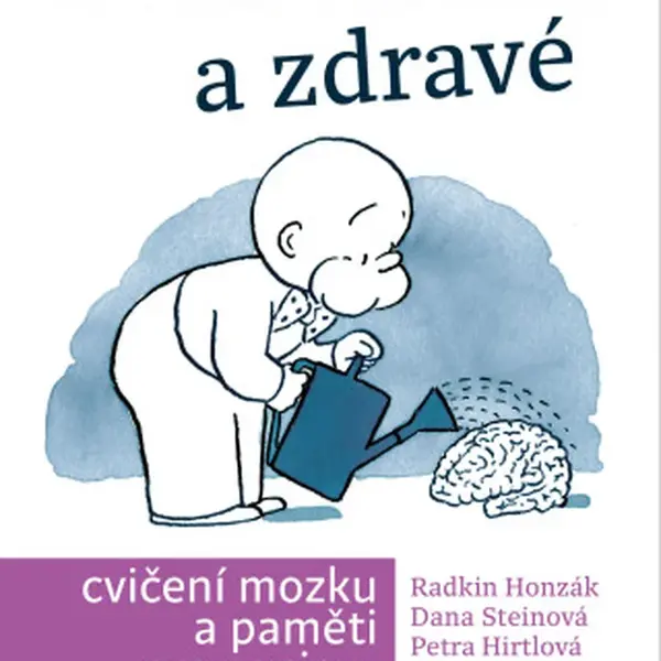 Jednoduché a zdravé cvičení mozku a paměti pro seniory  - Radkin Honzák, Petra Hirtlová, Danuše Steinová - e-kniha