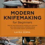 Modern Knifemaking for Beginners - Laura Zerra