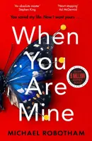 When You Are Mine - Michael Robotham