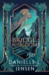 The Bridge Kingdom - Danielle L. Jensen