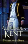 Success to the Brave - Alexander Kent