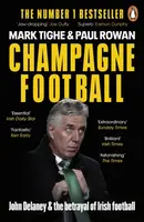 Champagne Football - Paul Rowan, Mark Tighe