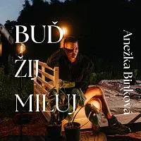 Anežka Binková – Buď, žij, miluj