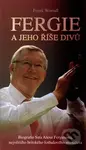 Fergie a jeho říše divů (Biografie fotbalového manažera Sira Alexe Fergusona) - kniha z kategorie Kolektivní sporty