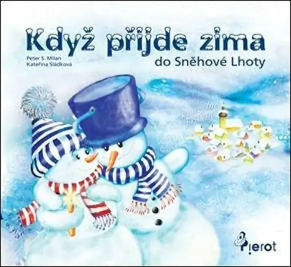 Když přijde zima do Sněhové Lhoty - Kateřina Sládková, Petr S. Milan
