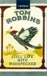 Still Life With Woodpecker - Tom Robbins