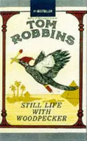 Still Life With Woodpecker - Tom Robbins