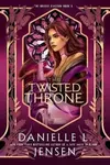 Twisted Throne - Danielle L. Jensen