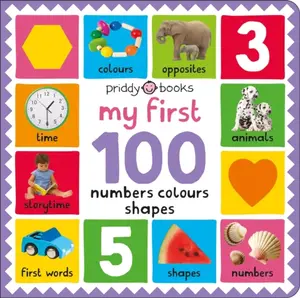 My First 100: Numbers, Colours, Shapes - Roger Priddy, Priddy Books
