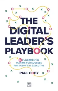 Digital Leader's Playbook - Paul Coby