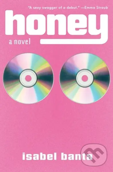 Honey (A Novel) - Isabel Banta
