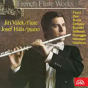 Jiří Válek, Josef Hála – Roussel, Milhaud, Bozza, Debussy, Dutilleux, Fauré, Honegger, Ibert, Messiaen: Flétnové skladby francouzských skladatelů