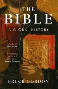 The Bible: A Global History - Gordon Bruce