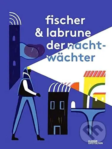 Der Nachtwächter - Labrune Jean-Baptiste, Jeremie Fischer (ilustrátor)